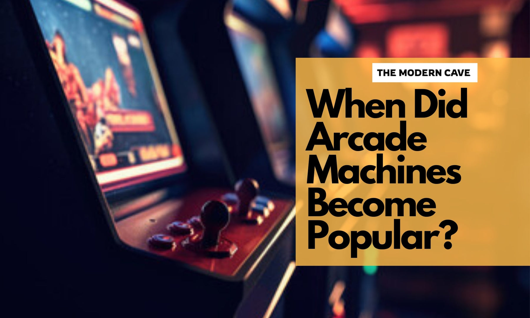 When Did Arcade Machines Become Popular?